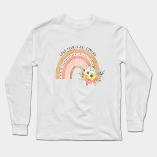 Good things are coming, Boho rainbow Long Sleeve T-Shirt